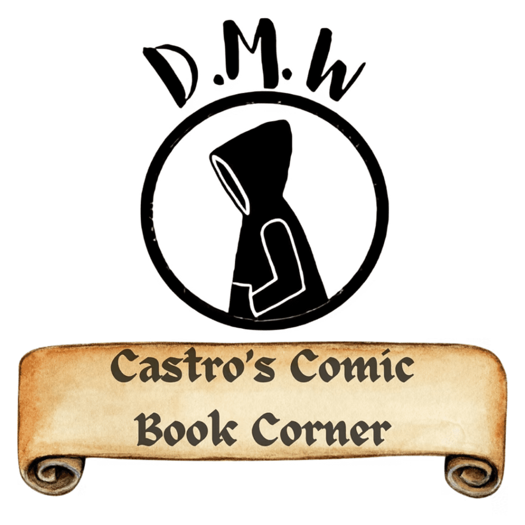 DMW Cmoics - Castro's Comic Book Corner Castro's Comic Book Corner by DMW Comics with Anthony Castro